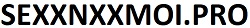XNXX.Com, Xem Phim Sex Xnxx Việt Nam Mới Nhất Đầy Đủ Thể Loại